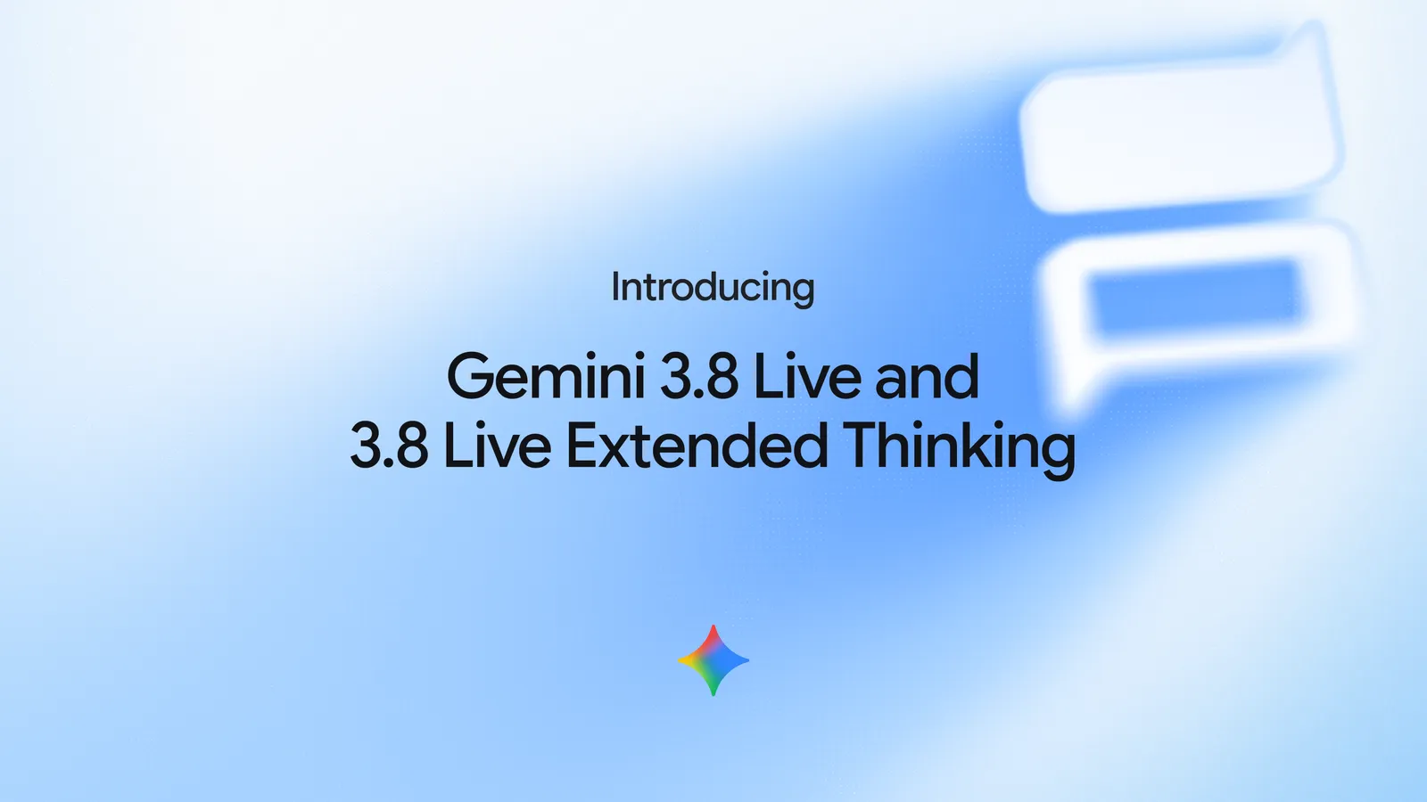 Google product blog, 15 September 2026: Introducing Gemini 3.8 Live and 3.8 Live Extended Thinking.