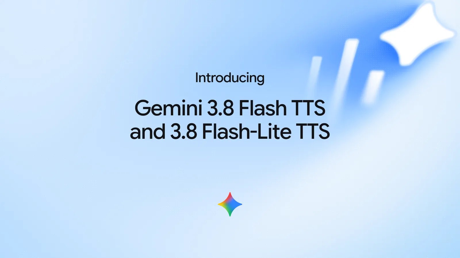 Google launch card: Introducing Gemini 3.8 Flash TTS and 3.8 Flash-Lite TTS.